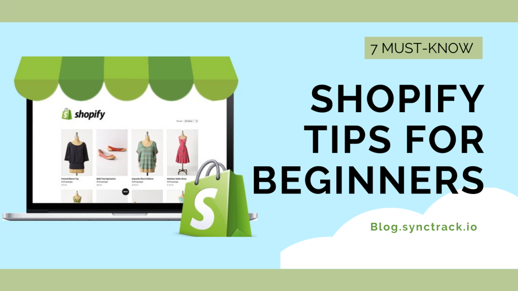 7 Must-Know Shopify Tips For Beginners